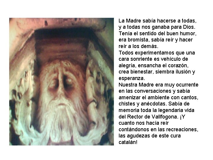 La Madre sabía hacerse a todas, y a todas nos ganaba para Dios. Tenía