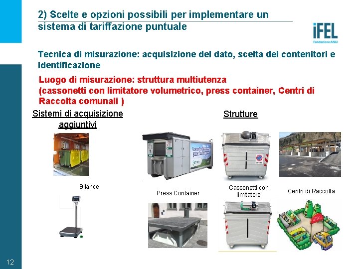 2) Scelte e opzioni possibili per implementare un sistema di tariffazione puntuale Tecnica di