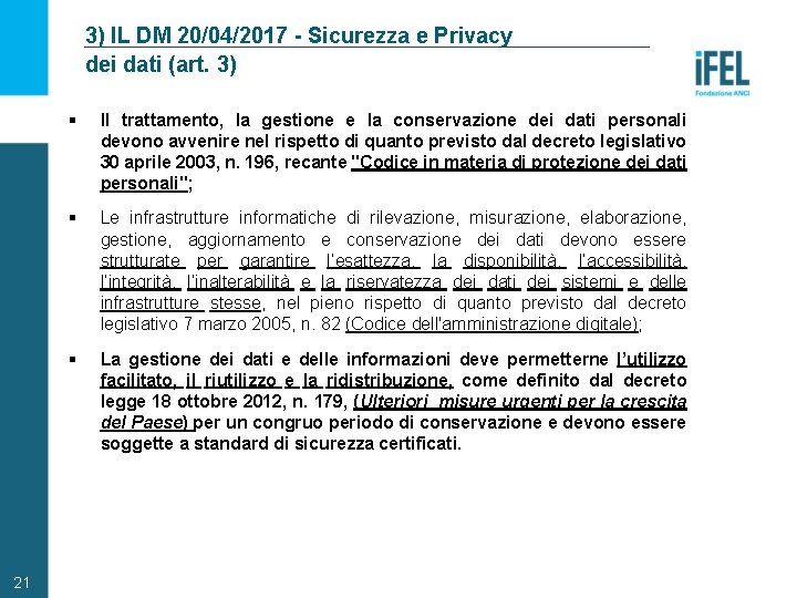 3) IL DM 20/04/2017 - Sicurezza e Privacy dei dati (art. 3) 21 §