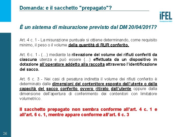 Domanda: e il sacchetto "prepagato"? È un sistema di misurazione previsto dal DM 20/04/2017?