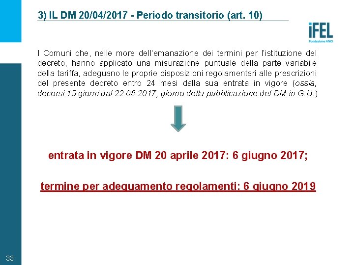 3) IL DM 20/04/2017 - Periodo transitorio (art. 10) I Comuni che, nelle more