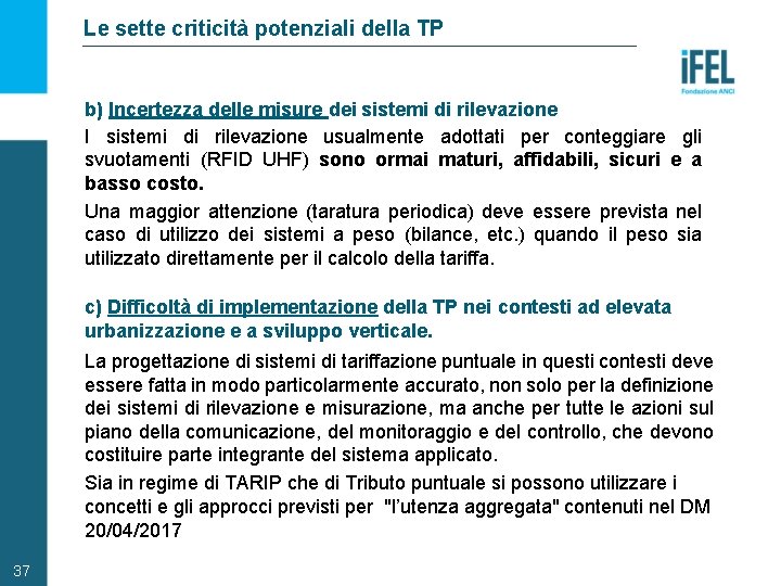 Le sette criticità potenziali della TP b) Incertezza delle misure dei sistemi di rilevazione