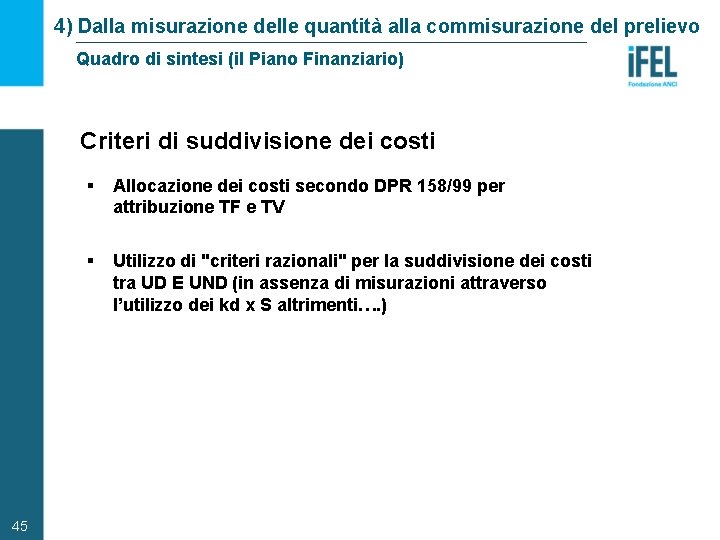 4) Dalla misurazione delle quantità alla commisurazione del prelievo Quadro di sintesi (il Piano