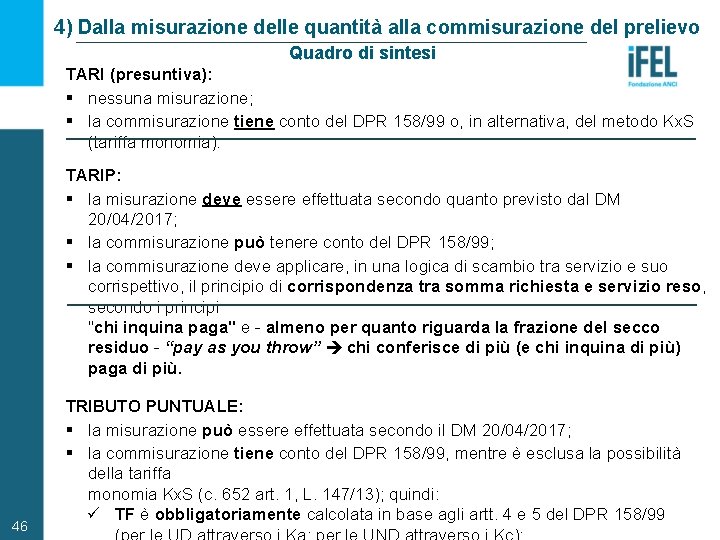 4) Dalla misurazione delle quantità alla commisurazione del prelievo Quadro di sintesi TARI (presuntiva):