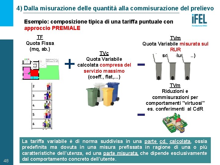 4) Dalla misurazione delle quantità alla commisurazione del prelievo Esempio: composizione tipica di una