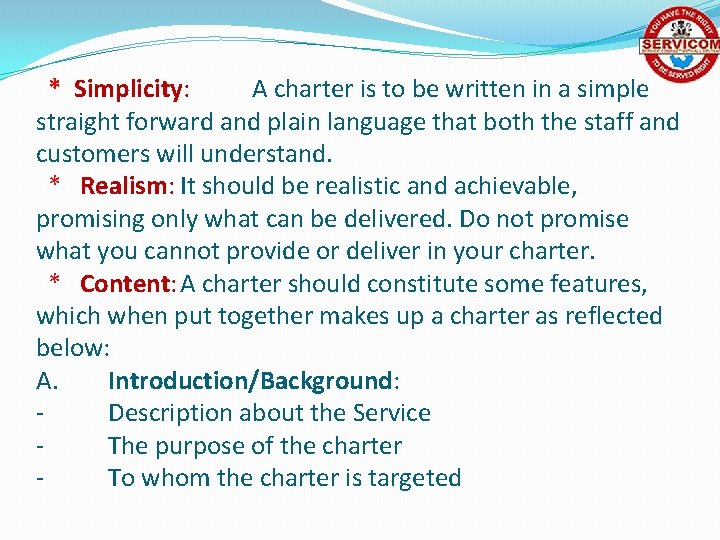 * Simplicity: A charter is to be written in a simple straight forward and