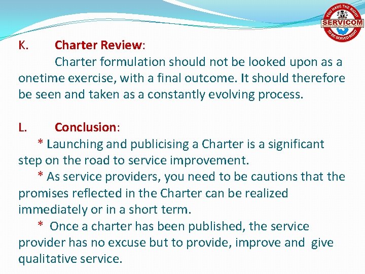 K. Charter Review: Charter formulation should not be looked upon as a onetime exercise,