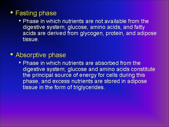  • Fasting phase • Phase in which nutrients are not available from the