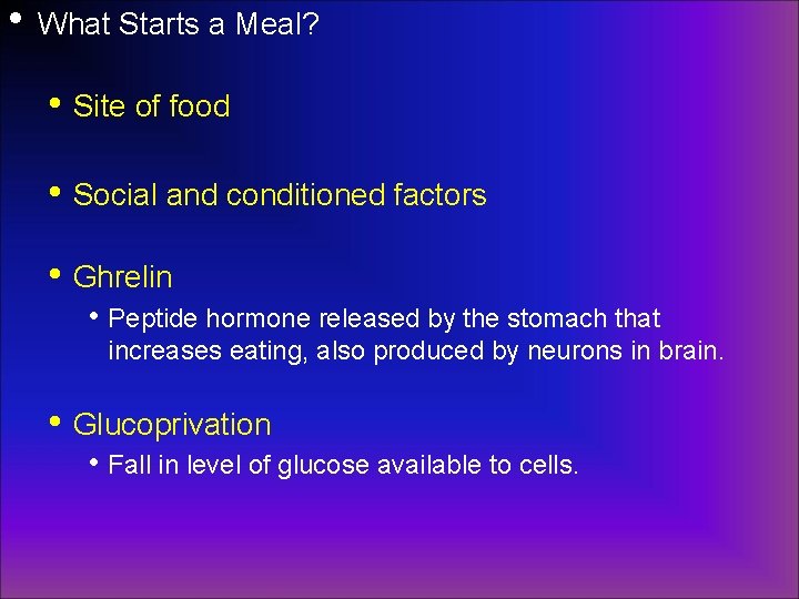  • What Starts a Meal? • Site of food • Social and conditioned