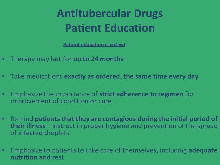 Antitubercular Drugs Patient Education Patient education is critical • Therapy may last for up Antitubercular Drugs Patient Education Patient education is critical • Therapy may last for up