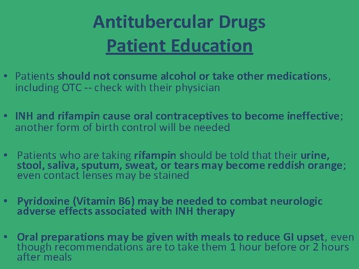 Antitubercular Drugs Patient Education • Patients should not consume alcohol or take other medications, Antitubercular Drugs Patient Education • Patients should not consume alcohol or take other medications,