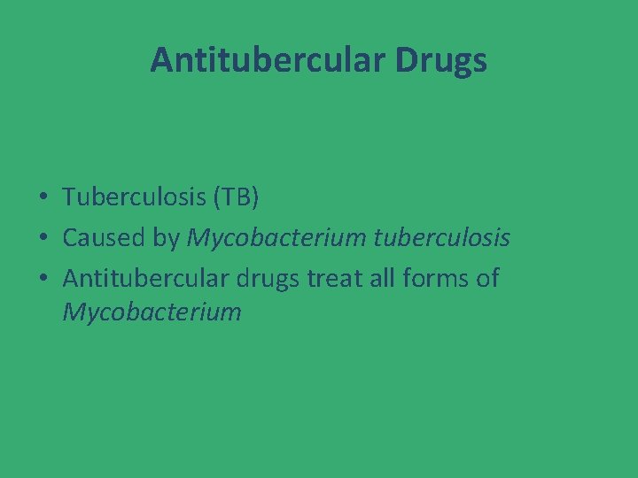 Antitubercular Drugs • Tuberculosis (TB) • Caused by Mycobacterium tuberculosis • Antitubercular drugs treat Antitubercular Drugs • Tuberculosis (TB) • Caused by Mycobacterium tuberculosis • Antitubercular drugs treat