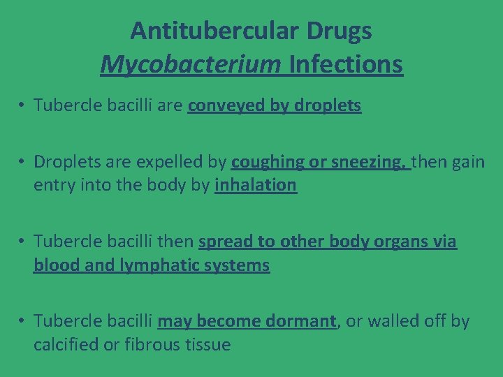 Antitubercular Drugs Mycobacterium Infections • Tubercle bacilli are conveyed by droplets • Droplets are Antitubercular Drugs Mycobacterium Infections • Tubercle bacilli are conveyed by droplets • Droplets are