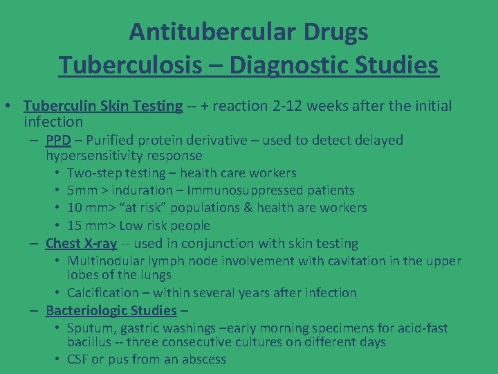 Antitubercular Drugs Tuberculosis – Diagnostic Studies • Tuberculin Skin Testing -- + reaction 2 Antitubercular Drugs Tuberculosis – Diagnostic Studies • Tuberculin Skin Testing -- + reaction 2