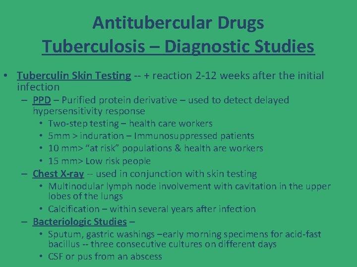 Antitubercular Drugs Tuberculosis – Diagnostic Studies • Tuberculin Skin Testing -- + reaction 2