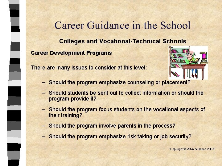 Career Guidance in the School Colleges and Vocational-Technical Schools Career Development Programs There are