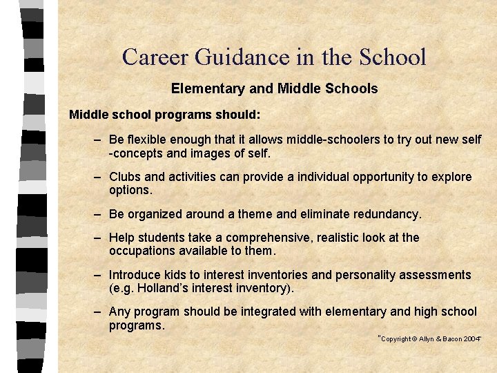 Career Guidance in the School Elementary and Middle Schools Middle school programs should: –