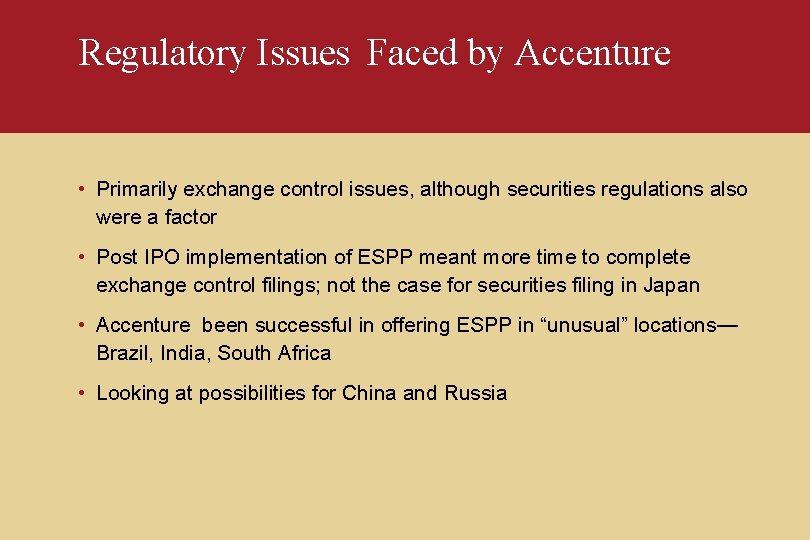 Regulatory Issues Faced by Accenture • Primarily exchange control issues, although securities regulations also