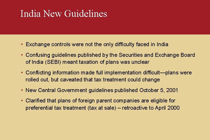 India New Guidelines • Exchange controls were not the only difficulty faced in India