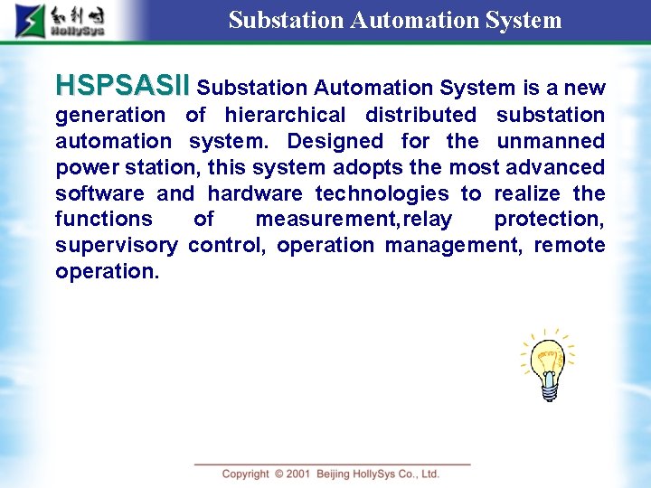 Substation Automation System HSPSASII Substation Automation System is a new generation of hierarchical distributed