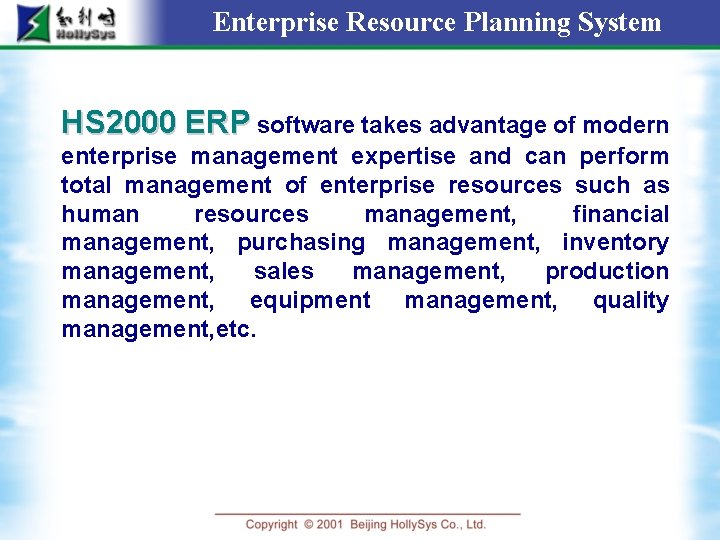 Enterprise Resource Planning System HS 2000 ERP software takes advantage of modern enterprise management