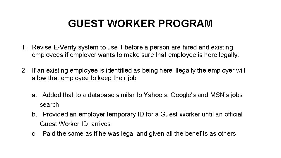 GUEST WORKER PROGRAM 1. Revise E-Verify system to use it before a person are