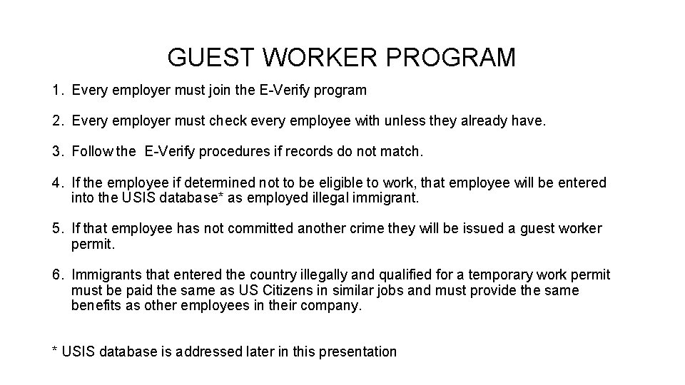 GUEST WORKER PROGRAM 1. Every employer must join the E-Verify program 2. Every employer