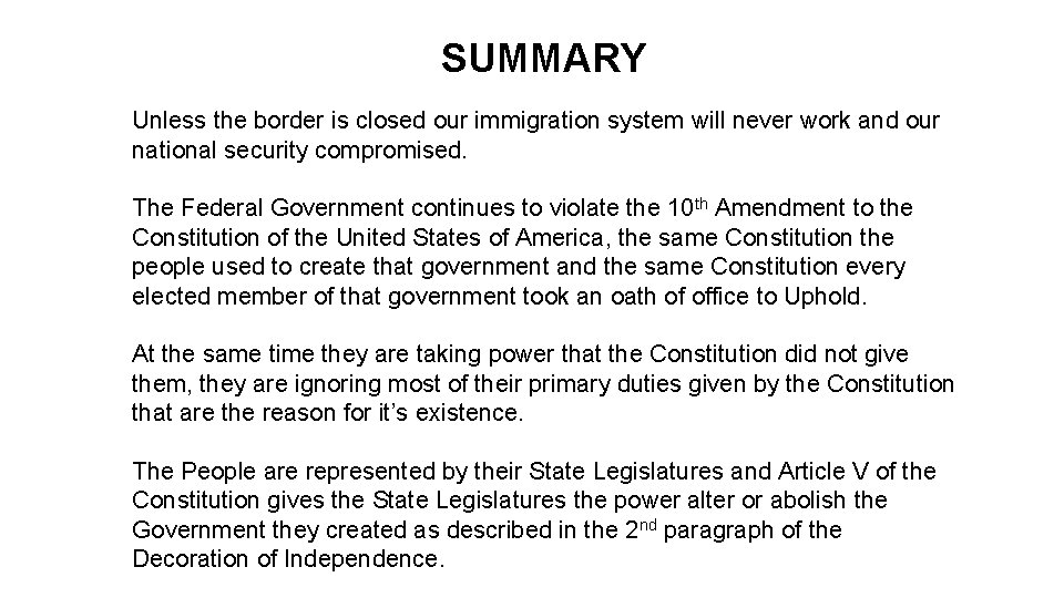 SUMMARY Unless the border is closed our immigration system will never work and our