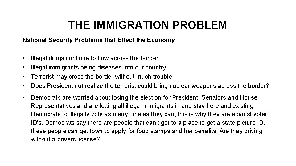 THE IMMIGRATION PROBLEM National Security Problems that Effect the Economy • • Illegal drugs