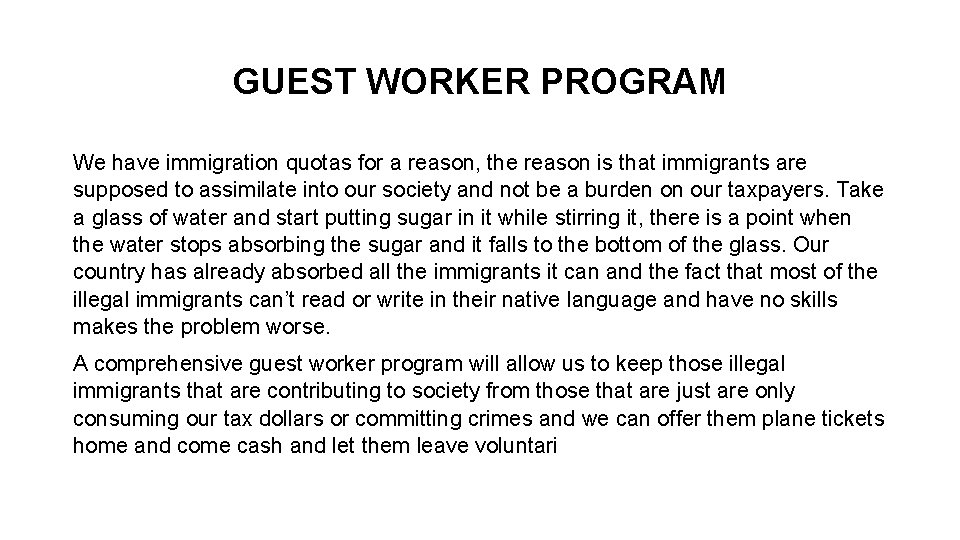 GUEST WORKER PROGRAM We have immigration quotas for a reason, the reason is that