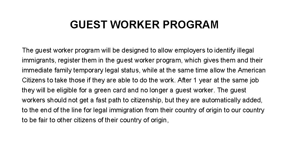 GUEST WORKER PROGRAM The guest worker program will be designed to allow employers to