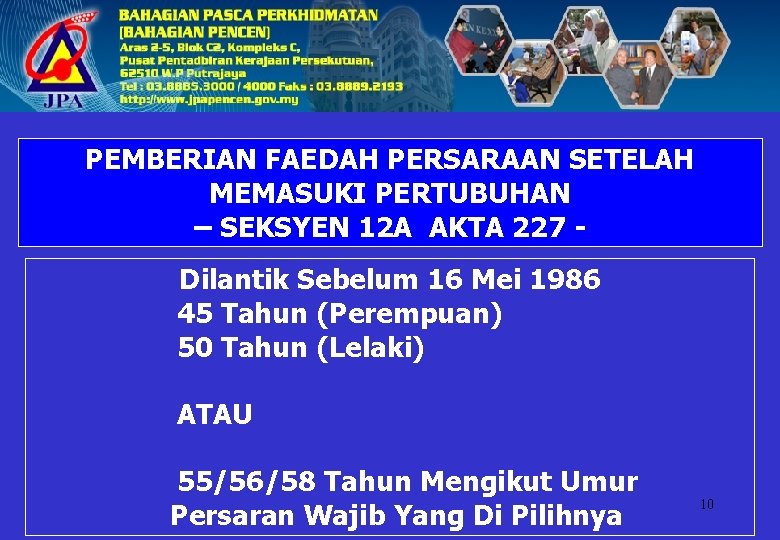 PEMBERIAN FAEDAH PERSARAAN SETELAH MEMASUKI PERTUBUHAN – SEKSYEN 12 A AKTA 227 - Dilantik