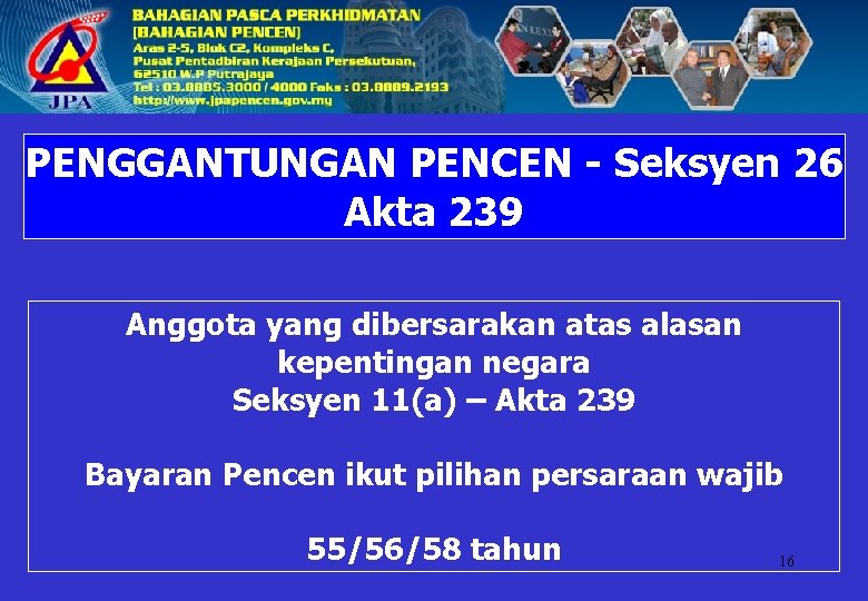 PENGGANTUNGAN PENCEN - Seksyen 26 Akta 239 Anggota yang dibersarakan atas alasan kepentingan negara