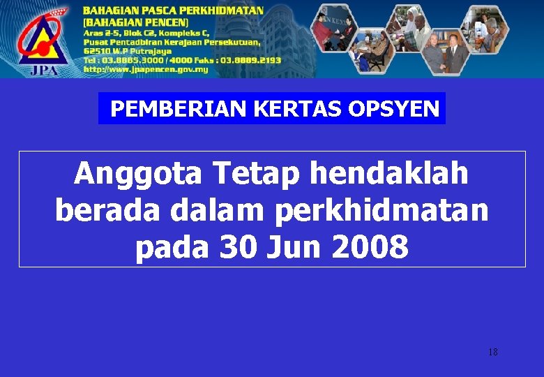  PEMBERIAN KERTAS OPSYEN Anggota Tetap hendaklah berada dalam perkhidmatan pada 30 Jun 2008