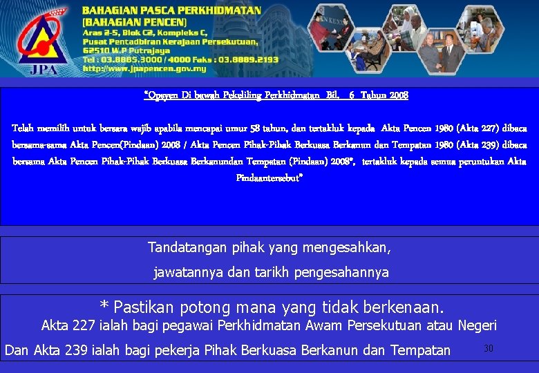  “Opsyen Di bawah Pekeliling Perkhidmatan Bil. 6 Tahun 2008 Telah memilih untuk bersara