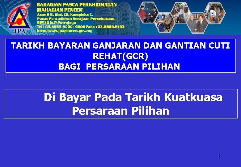 TARIKH BAYARAN GANJARAN DAN GANTIAN CUTI PEMULAAN PEMBERIAN PENCEN REHAT(GCR) BAGI PERSARAAN PILIHAN Di