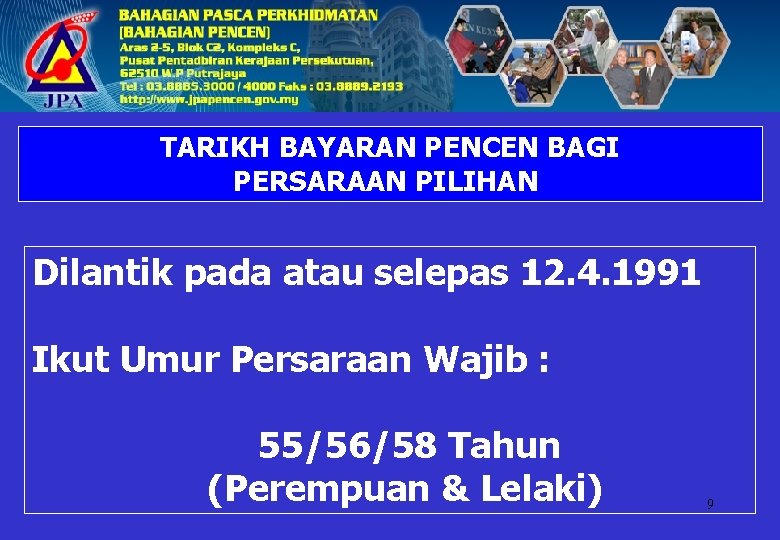 TARIKH BAYARAN PENCEN BAGI PEMULAAN PEMBERIAN PENCEN PERSARAAN PILIHAN Dilantik pada atau selepas 12.