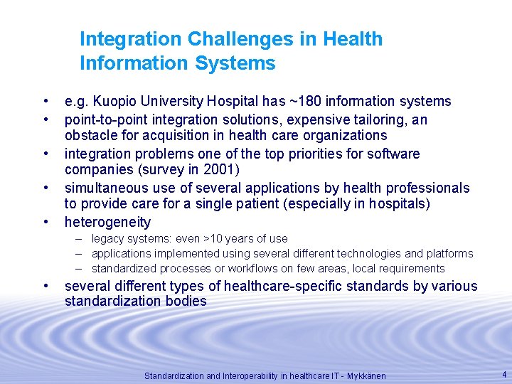 Integration Challenges in Health Information Systems • • • e. g. Kuopio University Hospital