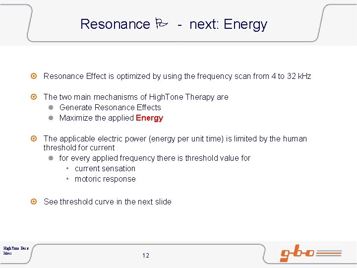 Resonance - next: Energy ¤ Resonance Effect is optimized by using the frequency scan