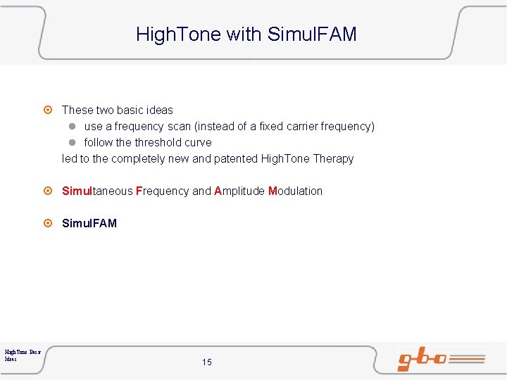 High. Tone with Simul. FAM ¤ These two basic ideas l use a frequency