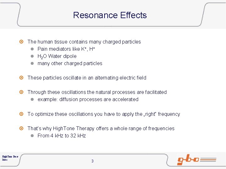 Resonance Effects ¤ The human tissue contains many charged particles l Pain mediators like