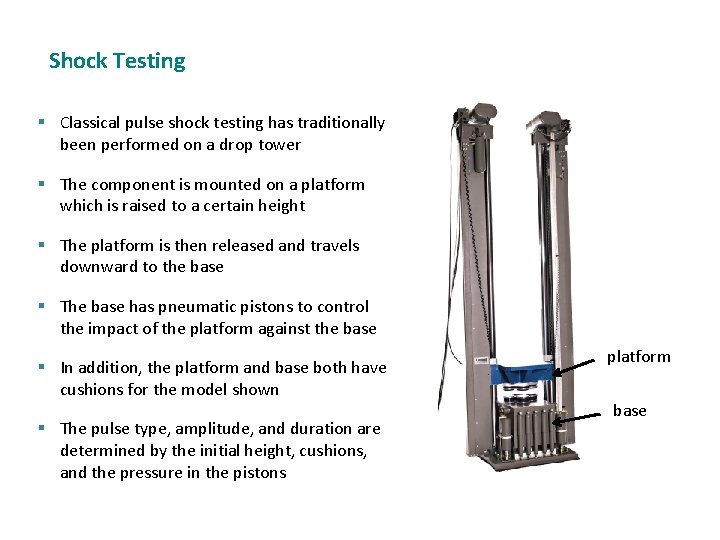 Shock Testing § Classical pulse shock testing has traditionally been performed on a drop