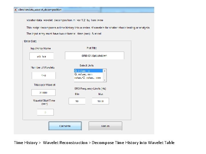 Time History > Wavelet Reconstruction > Decompose Time History into Wavelet Table 