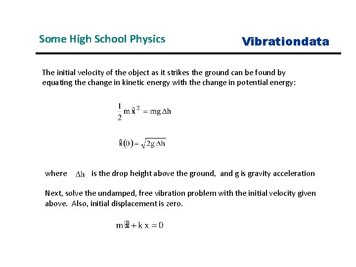 Some High School Physics Vibrationdata The initial velocity of the object as it strikes