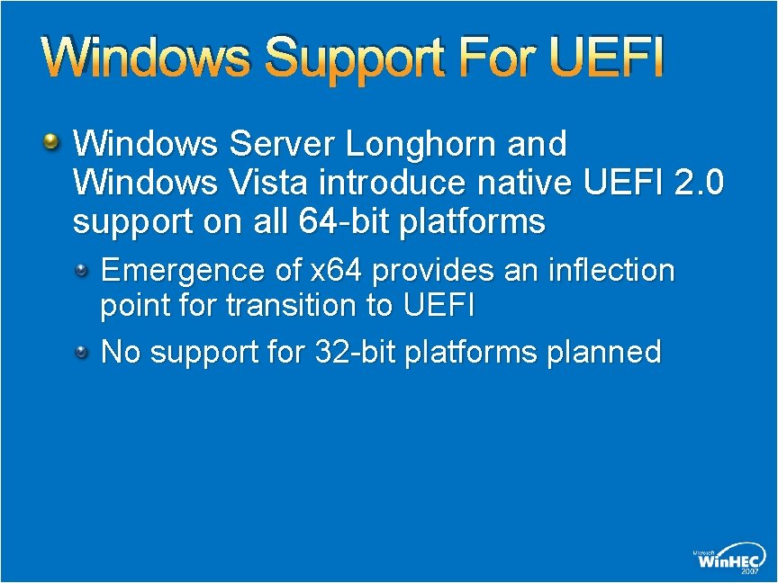 Windows Support For UEFI Windows Server Longhorn and Windows Vista introduce native UEFI 2. Windows Support For UEFI Windows Server Longhorn and Windows Vista introduce native UEFI 2.