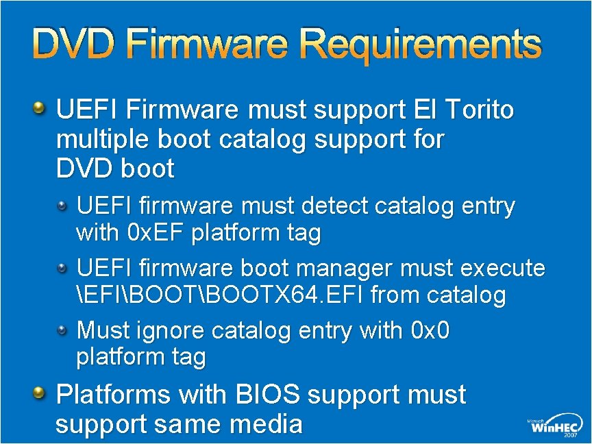 DVD Firmware Requirements UEFI Firmware must support El Torito multiple boot catalog support for DVD Firmware Requirements UEFI Firmware must support El Torito multiple boot catalog support for
