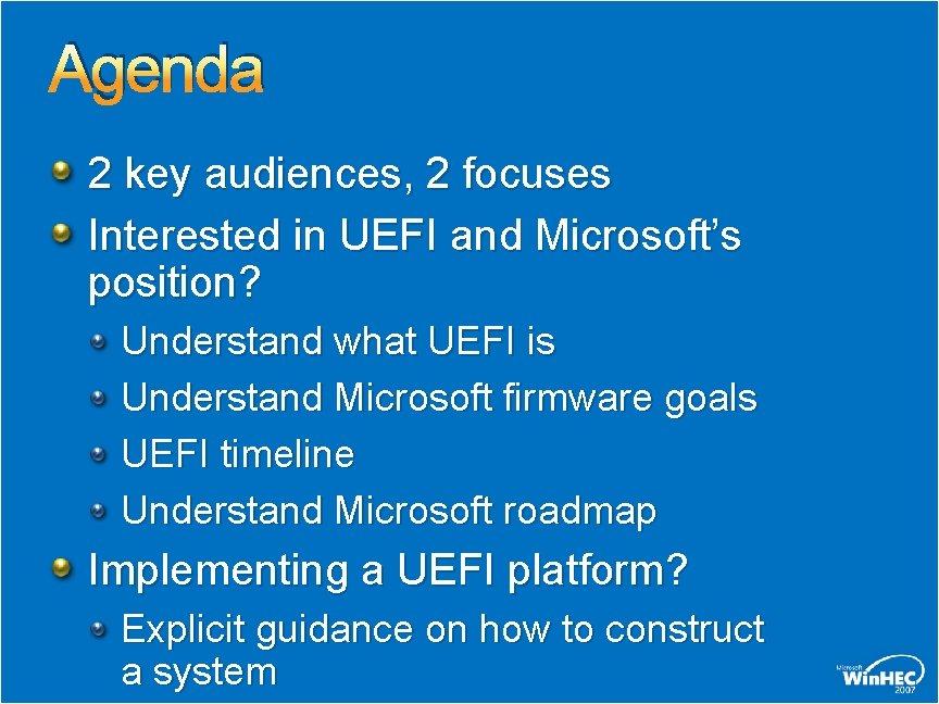 Agenda 2 key audiences, 2 focuses Interested in UEFI and Microsoft’s position? Understand what