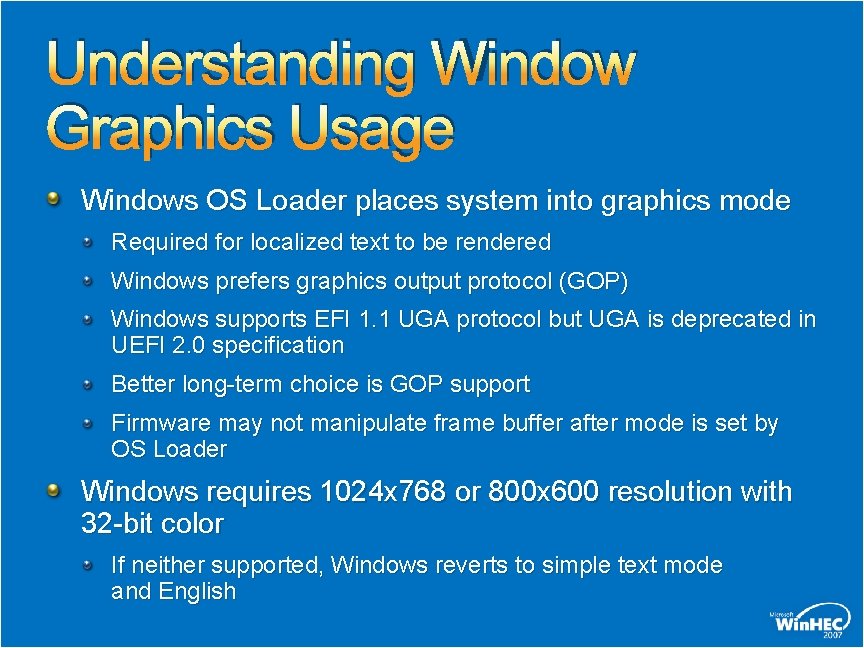 Understanding Window Graphics Usage Windows OS Loader places system into graphics mode Required for Understanding Window Graphics Usage Windows OS Loader places system into graphics mode Required for
