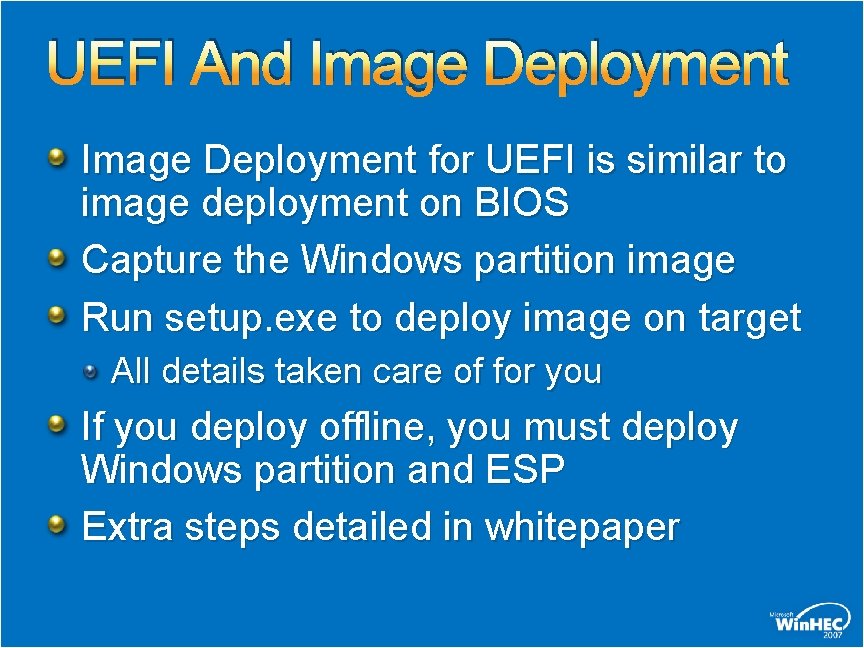 UEFI And Image Deployment for UEFI is similar to image deployment on BIOS Capture