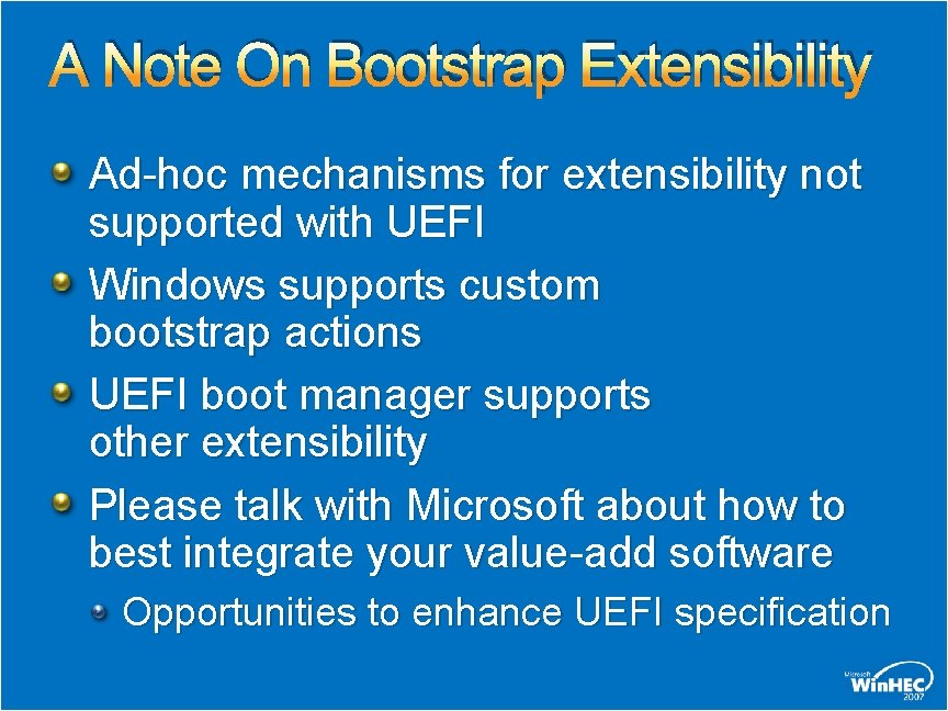 A Note On Bootstrap Extensibility Ad-hoc mechanisms for extensibility not supported with UEFI Windows